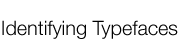 identifying typefaces